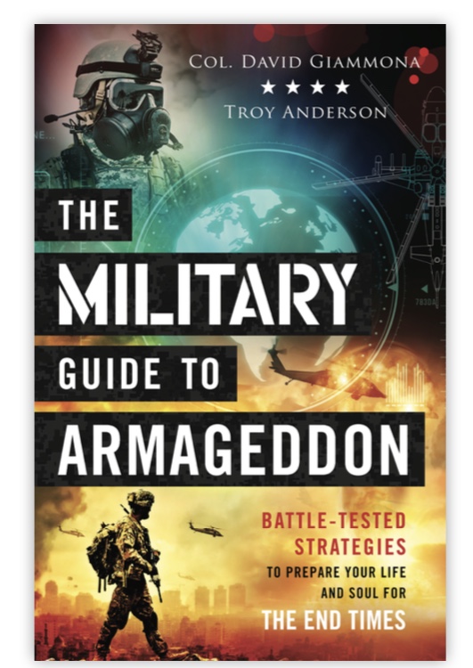 "We're about to face the most difficult days in the history of mankind." - Col. David Giammona. Get Battle Ready! Order The Military Guide to Armageddon. 