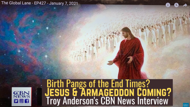 Birth Pangs of the End Times? Jesus & Armageddon Coming? Troy Anderson’s CBN News Interview