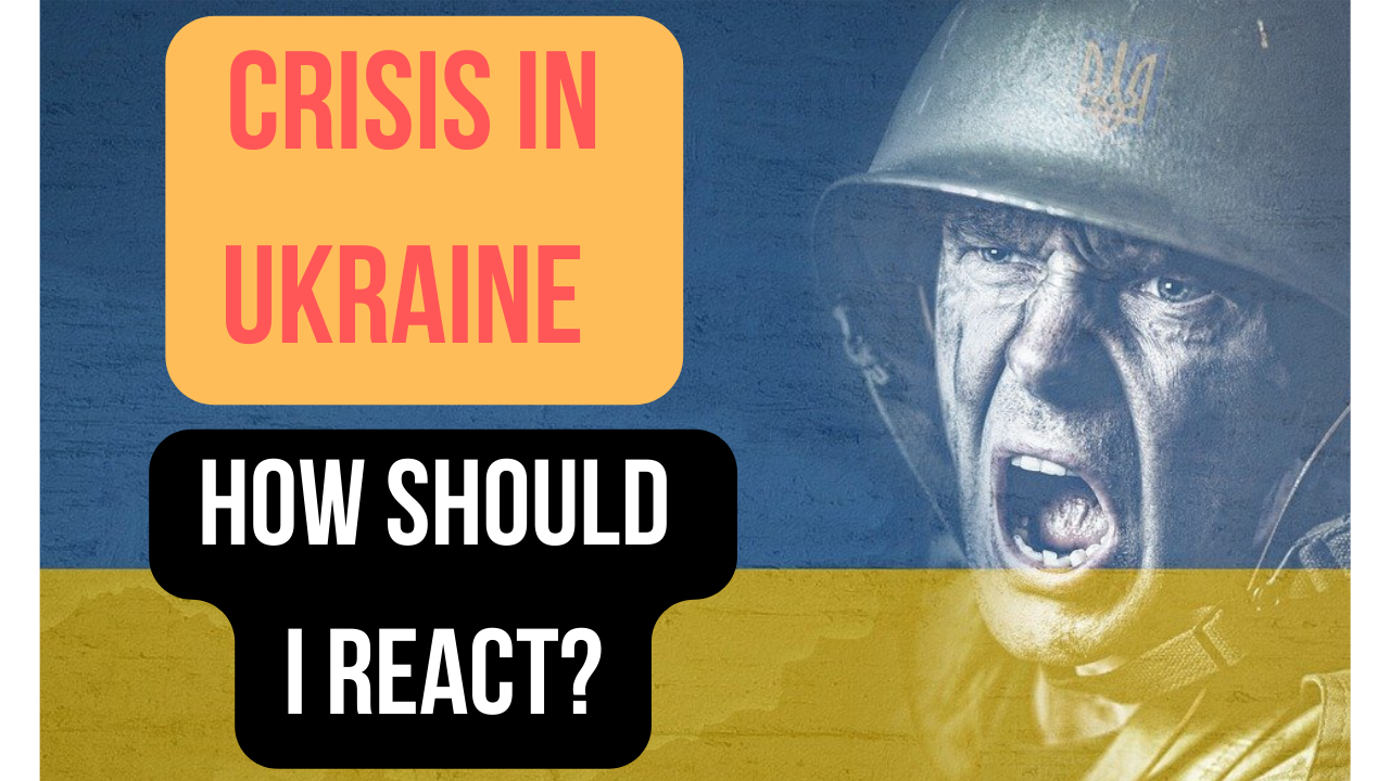 Crisis in Ukraine: How Should I React?